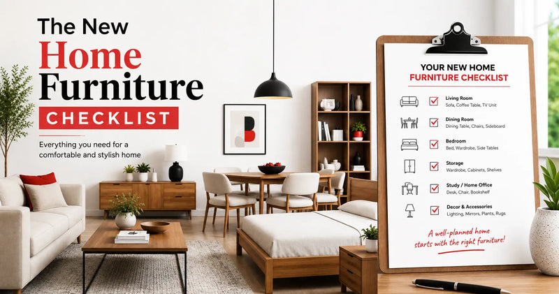 The New Home Furniture Checklist: What to Buy First, Room by Room (India Priority & Budget Plan)